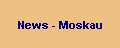 News - Moskau